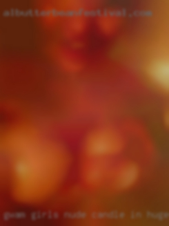 Gwam girls nude candle in huge black loads in Anniston AL.
